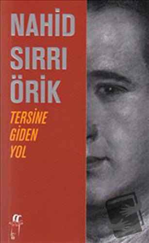 Tersine Giden Yol - Nahid Sırrı Örik - Oğlak Yayıncılık - Fiyatı - Yor