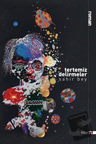 Tertemiz Delirmeler - Sahir Bey - Fihrist Kitap - Fiyatı - Yorumları -