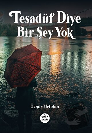 Tesadüf Diye Bir Şey Yok - Özgür Urtekin - Elpis Yayınları - Fiyatı - 