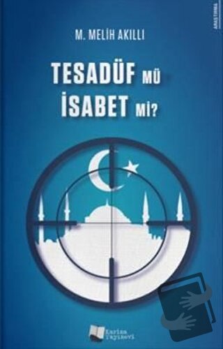 Tesadüf Mü İsabet Mi? - M. Melih Akıllı - Karina Yayınevi - Fiyatı - Y