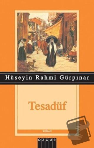 Tesadüf - Hüseyin Rahmi Gürpınar - Özgür Yayınları - Fiyatı - Yorumlar