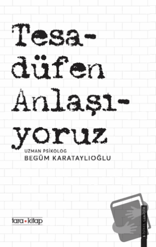 Tesadüfen Anlaşıyoruz - Begüm Karataylıoğlu - Tara Kitap - Fiyatı - Yo