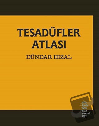 Tesadüfler Atlası - Dündar Hızal - Altıkırkbeş Yayınları - Fiyatı - Yo