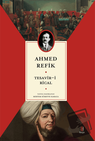 Tesavir-i Rical - Ahmed Refik - Kapı Yayınları - Fiyatı - Yorumları - 