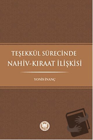 Teşekkül Sürecinde Nahiv-Kıraat İlişkisi - Yonis İnanç - Marmara Ünive