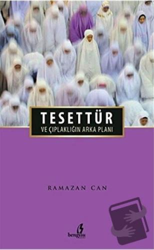 Tesettür ve Çıplaklığın Arka Planı - Ramazan Can - Bengisu Yayınları -