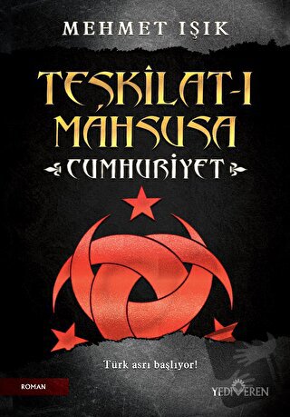 Teşkilat-ı Mahsusa - Cumhuriyet - Mehmet Işık - Yediveren Yayınları - 