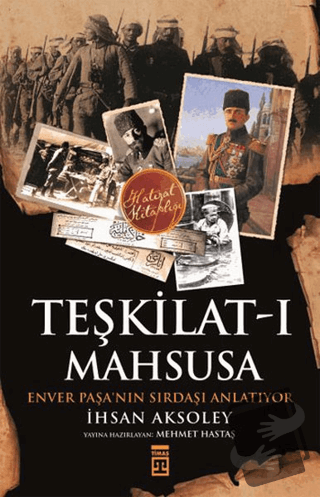 Teşkilat-ı Mahsusa - İhsan Aksoley - Timaş Yayınları - Fiyatı - Yoruml