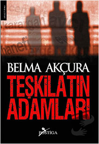 Teşkilatın Adamları - Belma Akçura - Postiga Yayınları - Fiyatı - Yoru