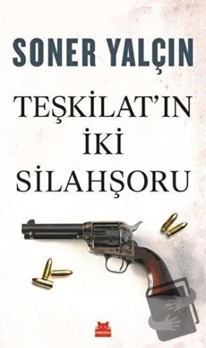 Teşkilat'ın İki Silahşoru - Soner Yalçın - Kırmızı Kedi Yayınevi - Fiy