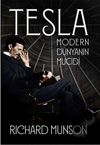 Tesla: Modern Dünyanın Mucidi - Richard Munson - Aylak Kitap - Fiyatı 