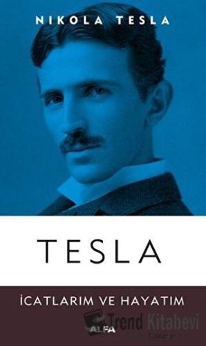 Tesla - Nikola Tesla - Alfa Yayınları - Fiyatı - Yorumları - Satın Al