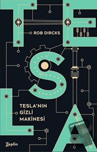 Tesla'nın Gizli Makinesi - Rob Dircks - Zeplin Kitap - Fiyatı - Yoruml