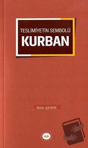 Teslimiyetin Sembolü Kurban - Hale Şahin - Diyanet İşleri Başkanlığı -