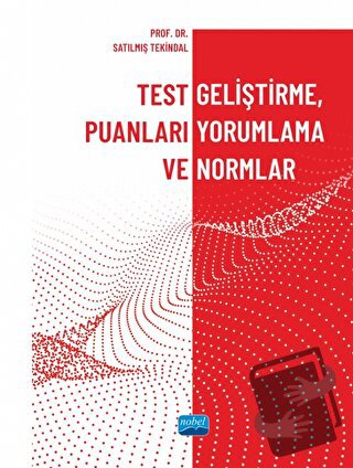 Test Geliştirme, Puanları Yorumlama ve Normlar - Satılmış Tekindal - N