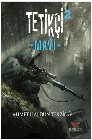 Tetikçi 2 - Mavi - Ahmet Haldun Terzioğlu - Efsus Yayınları - Fiyatı -