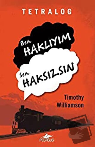 Tetralog: Ben Haklıyım, Sen Haksızsın - Timothy Williamson - Pegasus Y