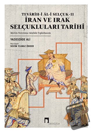 Tevarih-i Al-i Selçuk II - İran ve Irak Selçukluları Tarihi - Yazıcıza