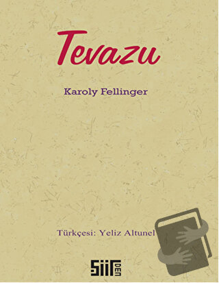 Tevazu - Karoly Fellinger - Şiirden Yayıncılık - Fiyatı - Yorumları - 