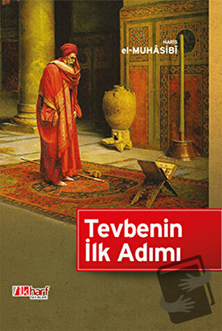 Tevbenin İlk Adımı (Ciltli) - Haris el-Muhasibi - İlkharf Yayınevi - F