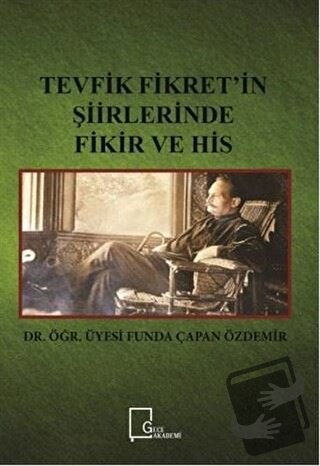 Tevfik Fikret’in Şiirlerinde Fikir ve His - Funda Çapan Özdemir - Gece