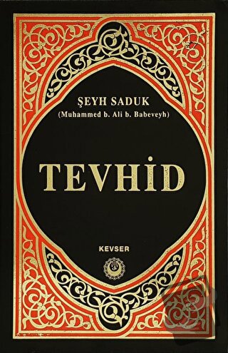 Tevhid (Ciltli) - Şeyh Saduk - Kevser Yayınları - Fiyatı - Yorumları -