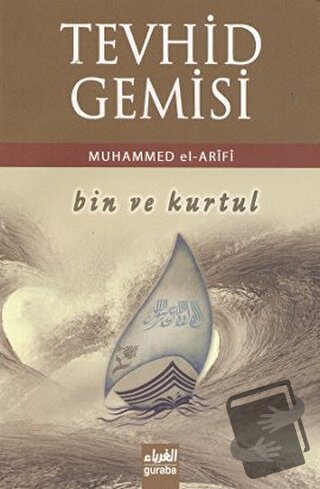 Tevhid Gemisi Bin ve Kurtul - Muhammed b. Abdurrahman el-Arifi - Gurab