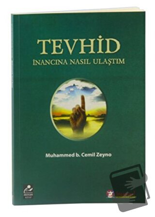 Tevhid İnancına Nasıl Ulaştım - Muhammed B. Cemil Zeyno - Mercan Kitap