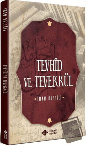 Tevhid ve Tevekkül - İmam Gazali - İtisam Yayınları - Fiyatı - Yorumla