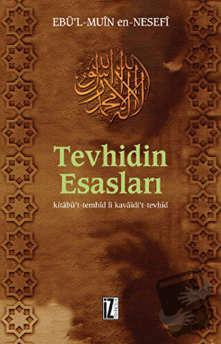 Tevhidin Esasları - Ebü'l-Muin en-Nesefi - İz Yayıncılık - Fiyatı - Yo