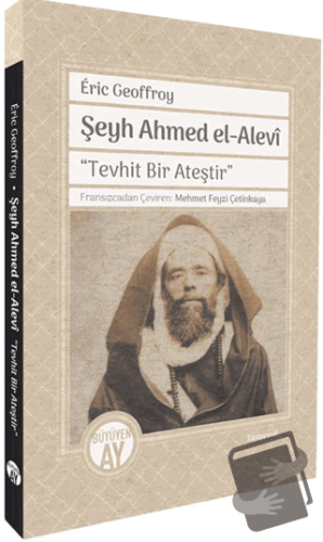 Tevhit Bir Ateştir - Şeyh Ahmed el-Alevî - Büyüyen Ay Yayınları - Fiya