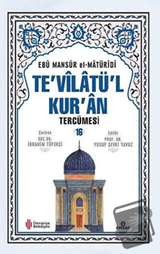 Te'vilatül Kur'an Tercümesi 16. Cilt - Ebu Mansur el-Matüridi - Ensar 