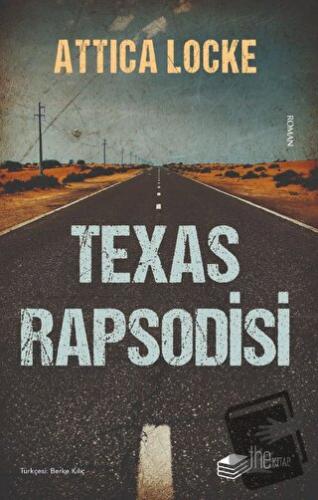 Texas Rapsodisi - Attica Locke - The Kitap - Fiyatı - Yorumları - Satı