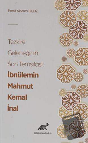 Tezkire Geleneğinin Son Temsilcisi: İbnülemin Mahmut Kemal İnal - İsma