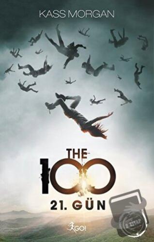 The 100 - 2. Kitap : 21. Gün - Kass Morgan - GO! Kitap - Fiyatı - Yoru