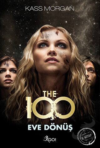 The 100 : Eve Dönüş 3. Kitap - Kass Morgan - GO! Kitap - Fiyatı - Yoru