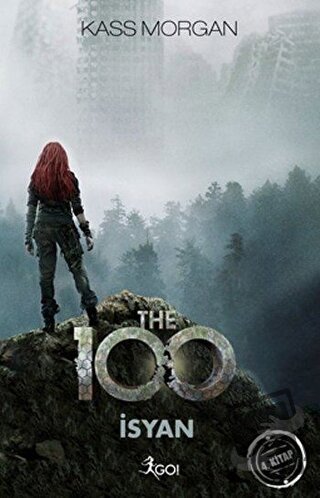 The 100 - İsyan - Kass Morgan - GO! Kitap - Fiyatı - Yorumları - Satın