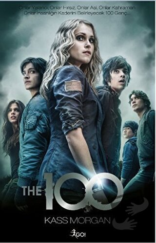 The 100 - Kass Morgan - GO! Kitap - Fiyatı - Yorumları - Satın Al