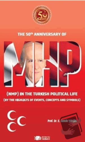 The 50th Anniversary Of Mhp (NMP) In The Turkish Political Life (BY Th