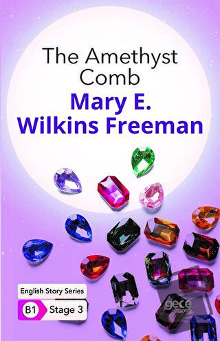 The Amethyst Comb - İngilizce Hikayeler B1 Stage 3 - Mary E. Wilkins F