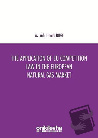 The Application of EU Competition Law in the European Natural Gas Mark