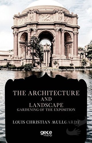 The Architecture And Landscape Gardening Of The Exposition - Louis Chr