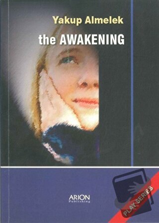 The Awakening - Yakup Almelek - Arion Yayınevi - Fiyatı - Yorumları - 