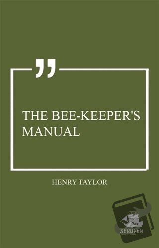 The Bee-Keeper's Manual - Henry Taylor - Serüven Yayınevi - Fiyatı - Y