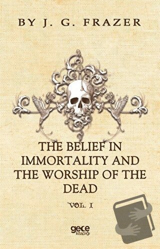 The Belief In Immortality And The Worship Of The Dead - James George F