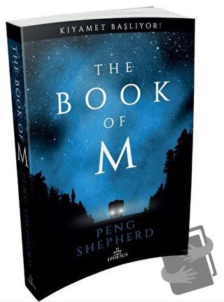 The Book of M: Kıyamet Başlıyor! - Peng Shepherd - Ephesus Yayınları -