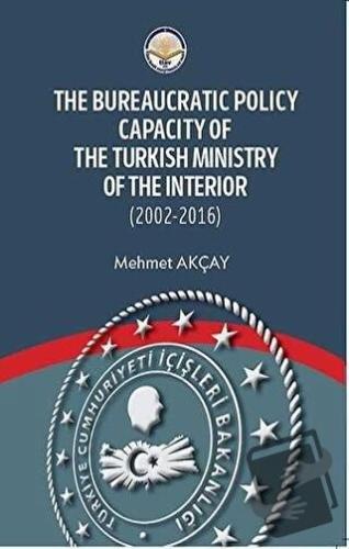 The Bureaucratic Policy Capacity of the Turkish Ministry of the Interi