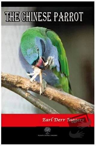 The Chinese Parrot - Earl Derr Biggers - Platanus Publishing - Fiyatı 