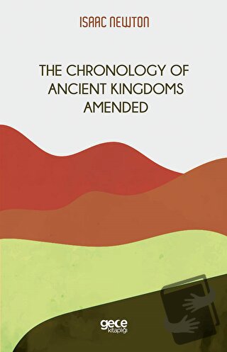 The Chronology of Ancient Kingdoms Amended - Isaac Newton - Gece Kitap