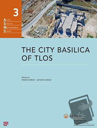 The City Basilica Of Tlos (Ciltli) - Satoshi Urano - Koç Üniversitesi 